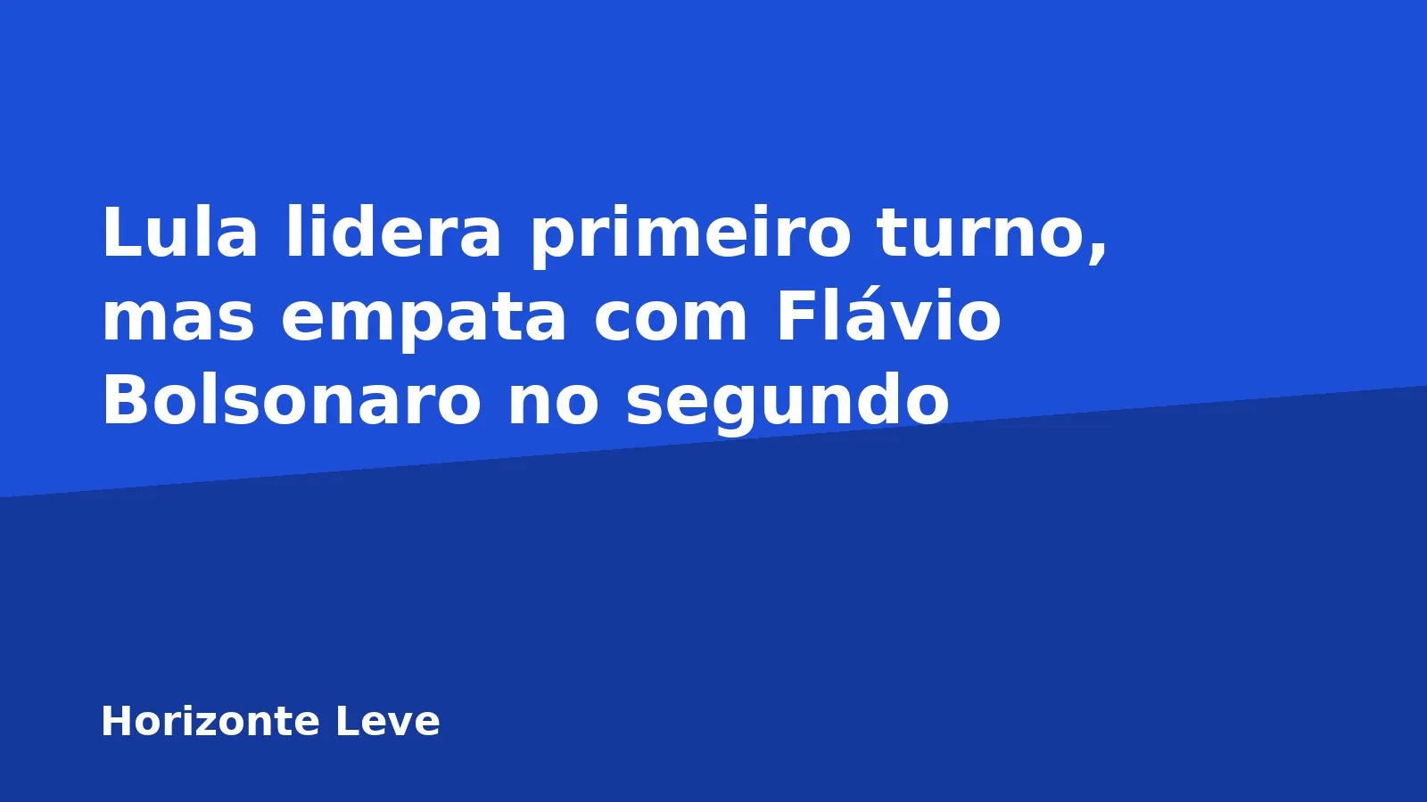 Lula lidera primeiro turno, mas empata com Flávio Bolsonaro no segundo