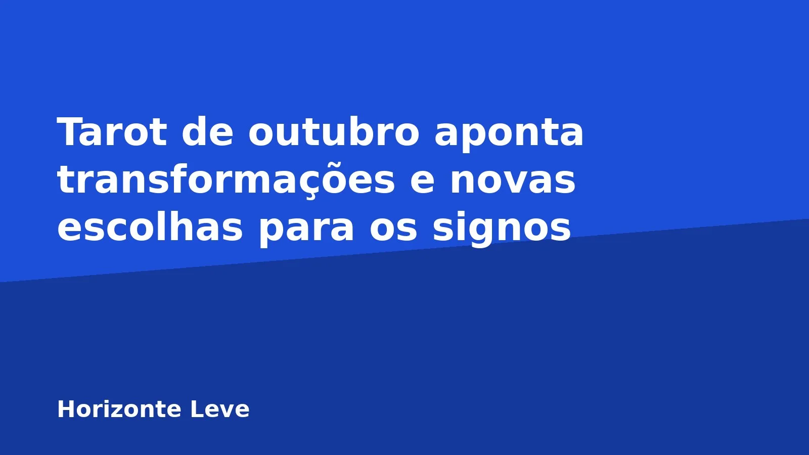 Tarot de outubro aponta transformações e novas escolhas para os signos
