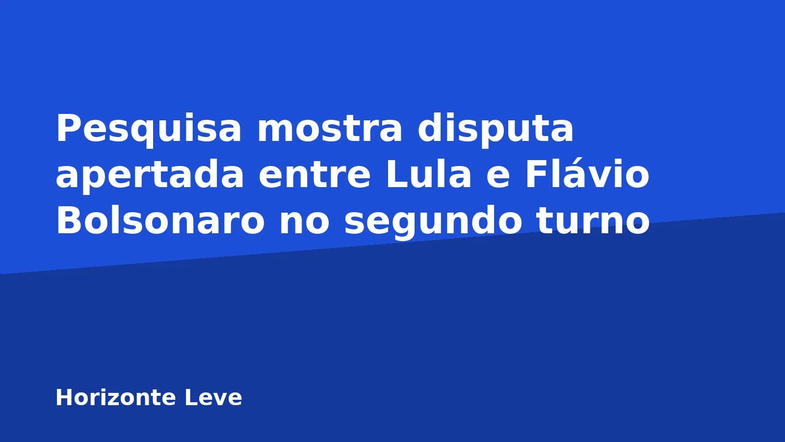 Pesquisa mostra disputa apertada entre Lula e Flávio Bolsonaro no segundo turno